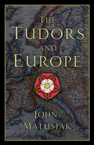 The Tudors And Europe