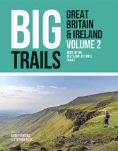 Big Trails: Great Britain & Ireland Volume 2: More Of The Best Long-Distance Trails