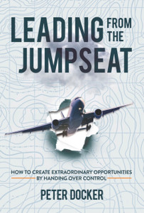 Leading From The Jumpseat: How To Create Extraordinary Opportunities By Handing Over Control - 9781739924089 Leading From The Jumpseat: How To Create Extraordinary Opportunities By Handing Over Control - 9781739924089