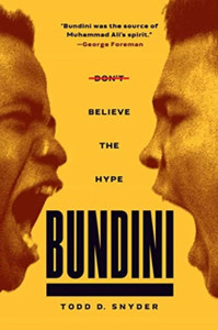Bundini: Don'T Believe The Hype Bundini: Don'T Believe The Hype