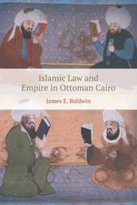 Islamic Law And Empire In Ottoman Cairo
