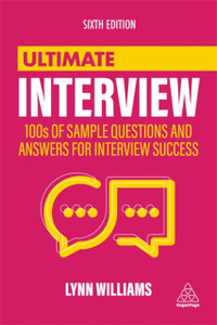 Ultimate Interview: 100S Of Sample Questions And Answers For Interview Success - 9781398602151 Ultimate Interview: 100S Of Sample Questions And Answers For Interview Success - 9781398602151