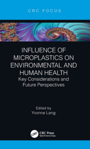 Influence Of Microplastics On Environmental And Human Health: Key Considerations And Future Perspectives Influence Of Microplastics On Environmental And Human Health: Key Considerations And Future Perspectives