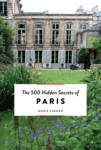 The 500 Hidden Secrets Of Paris