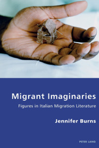 Migrant Imaginaries: Figures In Italian Migration Literature