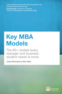 Key Mba Models: The 60+ Models Every Manager And Business Student Needs To Know Key Mba Models: The 60+ Models Every Manager And Business Student Needs To Know