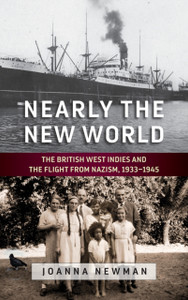 Nearly The New World: The British West Indies And The Flight From Nazism, 1933-1945 - 9781789203332 Nearly The New World: The British West Indies And The Flight From Nazism, 1933-1945 - 9781789203332