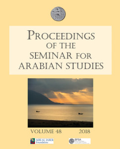 Proceedings Of The Seminar For Arabian Studies Volume 48 2018: Papers From The Fifty-First Meeting Of The Seminar For Arabian Studies Held At The British Museum, London, 4Th To 6Th August 2017