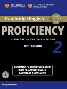 Cambridge English Proficiency 2 Student'S Book With Answers With Audio: Authentic Examination Papers From Cambridge English Language Assessment