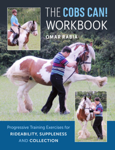 The Cobs Can! Workbook: Progressive Training Exercises For Rideability, Suppleness And Collection The Cobs Can! Workbook: Progressive Training Exercises For Rideability, Suppleness And Collection