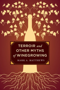 Terroir And Other Myths Of Winegrowing Terroir And Other Myths Of Winegrowing