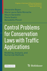 Control Problems For Conservation Laws With Traffic Applications: Modeling, Analysis, And Numerical Methods