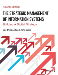 The Strategic Management Of Information Systems: Building A Digital Strategy The Strategic Management Of Information Systems: Building A Digital Strategy