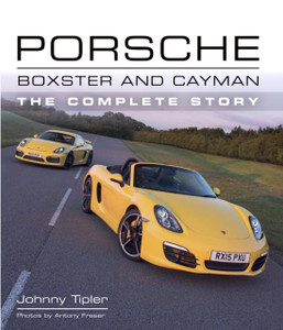 Porsche Boxster And Cayman: The Complete Story