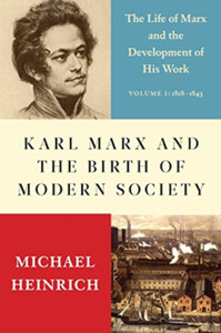 Karl Marx And The Birth Of Modern Society: The Life Of Marx And The Development Of His Work Karl Marx And The Birth Of Modern Society: The Life Of Marx And The Development Of His Work