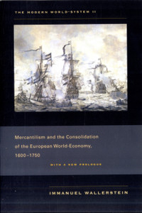 The Modern World-System Ii: Mercantilism And The Consolidation Of The European World-Economy, 1600-1750
