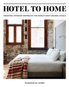 Hotel To Home: Industrial Interiors From The World'S Most Original Hotels Hotel To Home: Industrial Interiors From The World'S Most Original Hotels