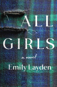 All Girls: A Novel All Girls: A Novel