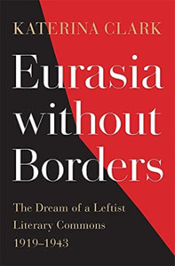 Eurasia Without Borders: The Dream Of A Leftist Literary Commons, 1919-1943