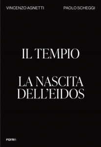 Il Tempio. La nascita dell'Eidos: The Temple. Birth of the Eidos
