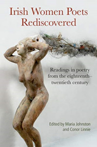 Irish Women Poets Rediscovered: Readings In Poetry From The Eighteenth-Twentieth Century