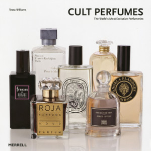 Cult Perfumes: The World'S Most Exclusive Perfumeries Cult Perfumes: The World'S Most Exclusive Perfumeries