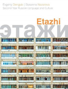 Etazhi: Second Year Russian Language And Culture Etazhi: Second Year Russian Language And Culture