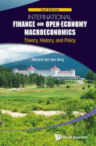 International Finance And Open-Economy Macroeconomics: Theory, History, And Policy (2Nd Edition) International Finance And Open-Economy Macroeconomics: Theory, History, And Policy (2Nd Edition)