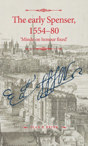 The Early Spenser, 1554-80: 'Minde On Honour Fixed' - 9781526142580 The Early Spenser, 1554-80: 'Minde On Honour Fixed' - 9781526142580