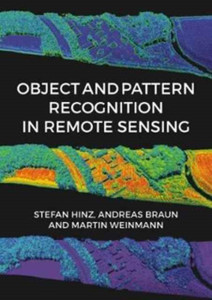 Object And Pattern Recognition In Remote Sensing: Modelling And Monitoring Environmental And Anthropogenic Objects And Change Processes