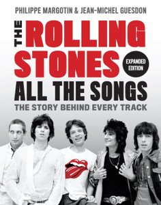 The Rolling Stones All The Songs Expanded Edition: The Story Behind Every Track