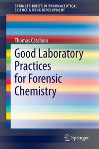 Good Laboratory Practices For Forensic Chemistry