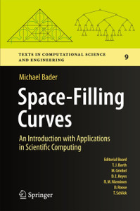 Space-Filling Curves: An Introduction With Applications In Scientific Computing Space-Filling Curves: An Introduction With Applications In Scientific Computing
