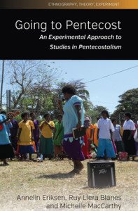 Going To Pentecost: An Experimental Approach To Studies In Pentecostalism Going To Pentecost: An Experimental Approach To Studies In Pentecostalism
