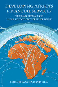 Developing Africa'S Financial Services: The Importance Of High-Impact Entrepreneurship Developing Africa'S Financial Services: The Importance Of High-Impact Entrepreneurship