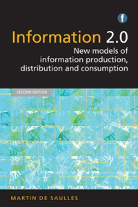 Information 2.0: New Models Of Information Production, Distribution And Consumption - 9781783302918