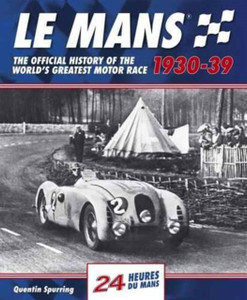 Le Mans: The Official History Of The World'S Greatest Motor Race Le Mans: The Official History Of The World'S Greatest Motor Race
