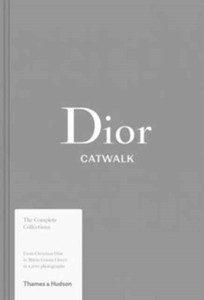 Dior Catwalk: The Complete Collections Dior Catwalk: The Complete Collections