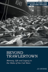 Beyond Trawlertown: Memory, Life And Legacy In The Wake Of The Cod Wars