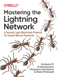 Mastering The Lightning Network: A Second Layer Blockchain Protocol For Instant Bitcoin Payments