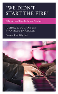 We Didn'T Start The Fire: Billy Joel And Popular Music Studies