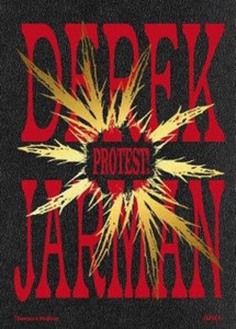 Derek Jarman: Protest! Derek Jarman: Protest!