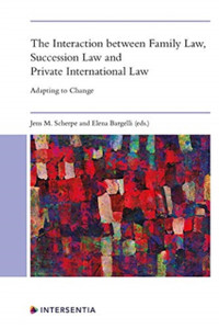The Interaction Between Family Law, Succession Law And Private International Law: Adapting To Change The Interaction Between Family Law, Succession Law And Private International Law: Adapting To Change