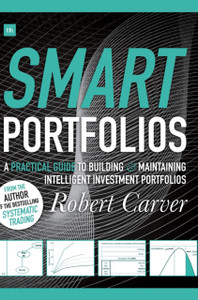 Smart Portfolios: A Practical Guide To Building And Maintaining Intelligent Investment Portfolios Smart Portfolios: A Practical Guide To Building And Maintaining Intelligent Investment Portfolios