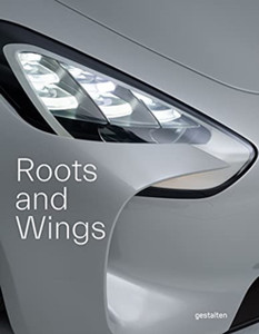 Roots And Wings: Peter Schreyer: Designer, Artist, And Visionary Roots And Wings: Peter Schreyer: Designer, Artist, And Visionary