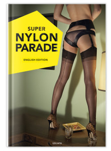 Super Nylon Parade: Women, Legs, And Nylons Super Nylon Parade: Women, Legs, And Nylons