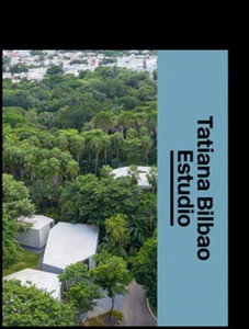 Tatiana Bilbao Estudio: The Architect'S Studio