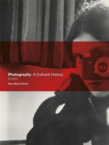Photography Fifth Edition: A Cultural History Photography Fifth Edition: A Cultural History