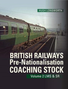 British Railways Pre-Nationalisation Coaching Stock Volume 2 Lms & Sr