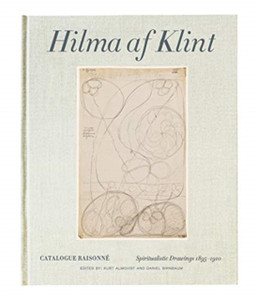 Hilma Af Klint Catalogue Raisonne Volume I: Spiritualistic Drawings (1896-1905)